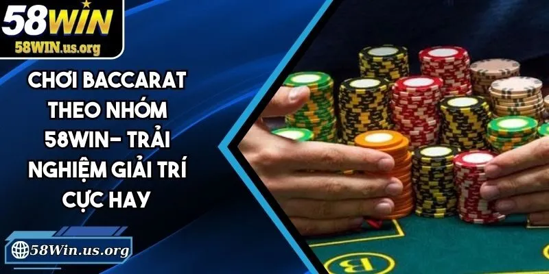 chơi baccarat theo nhóm